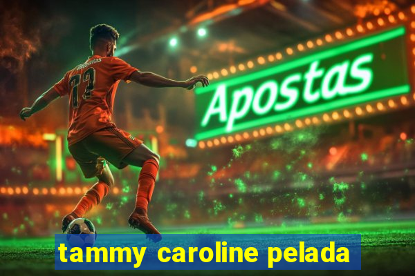 tammy caroline pelada